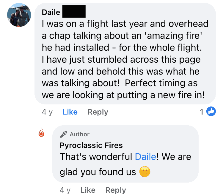 Daile: "I was on a flight last year and overheard a chap talking about an 'amazing fire' he had installed - for the whole flight. I have just stumbled across this page and low and behold this was what he was talking about! Perfect timing as we are looking at putting a new fire in!"